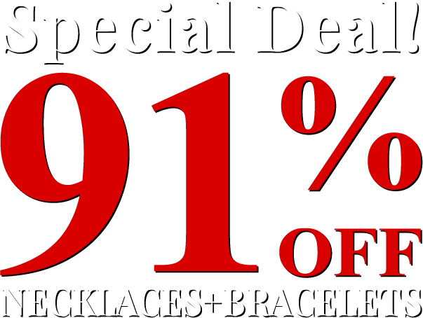 Special Deal - All Necklaces & Bracelets 91% Off