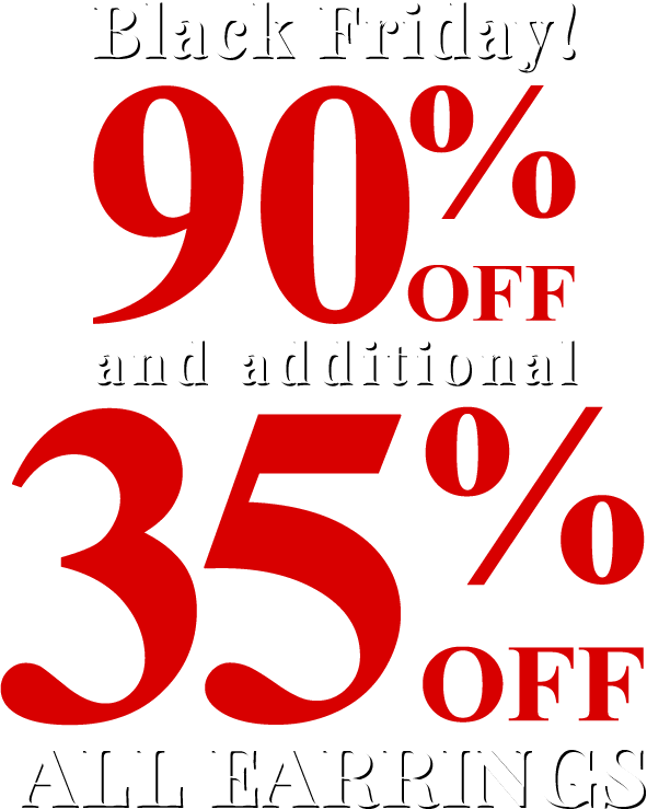 Black Friday - All Earrings 90% Off and Additional 35% Off 