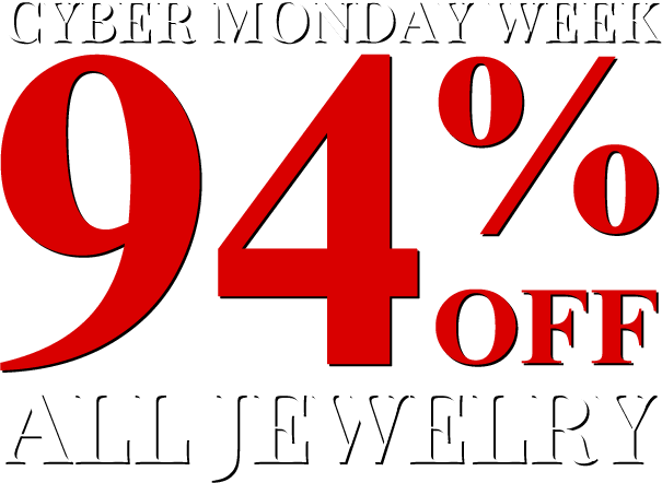 Cyber Monday Week, All Jewelry 94% Off