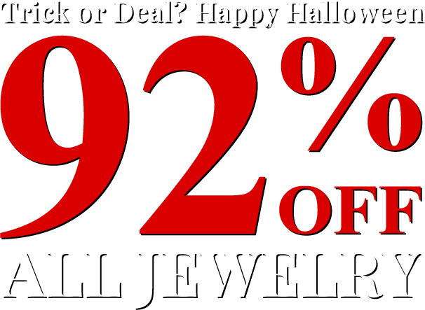 Trick Or Deal? All Jewelry 92% Off - Happy Halloween