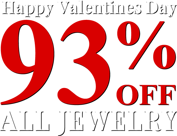 Happy Valentines Day - All Jewelry 93% Off